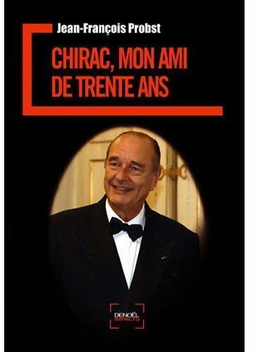 Livrenpoche : Chirac, mon ami de trente ans - Jean-François Probst - Livre