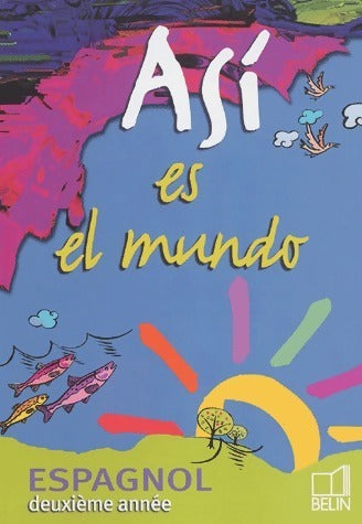 Livrenpoche : Espagnol deuxième année. Asi es el mundo - Elisabeth Mazoyer - Livre