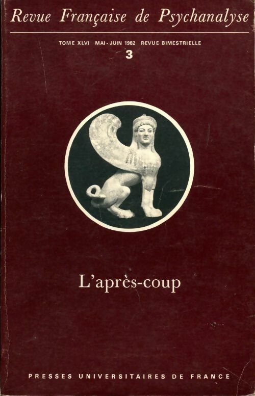 Livrenpoche : Revue française de psychanalyse Tome XLVI n°3 : L'après-coup - Collectif - Livre
