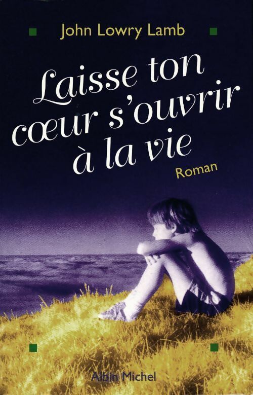 Livrenpoche : Laisse ton coeur s'ouvrir à la vie - Lamb John Lowry - Livre