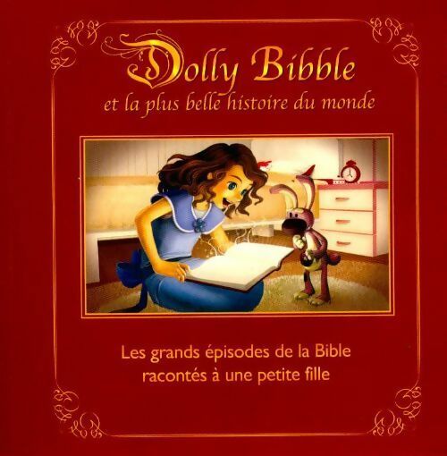 Livrenpoche : Dolly bibble et la plus belle histoire du monde - Collectif - Livre