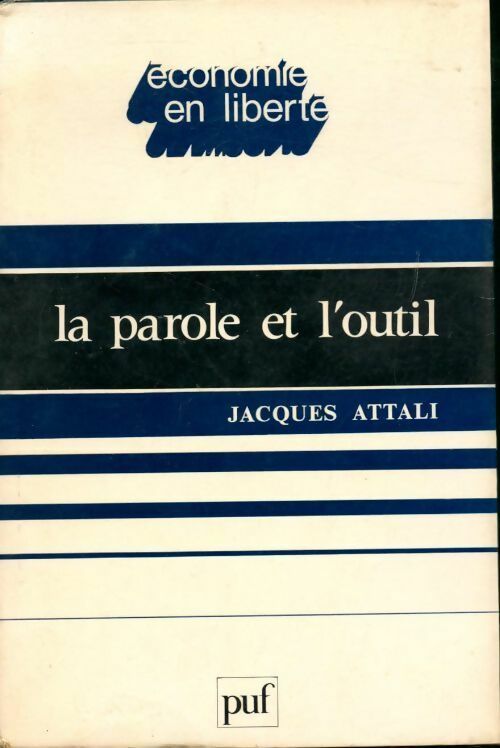 Livrenpoche : La parole et l'outil - Jacques Attali - Livre