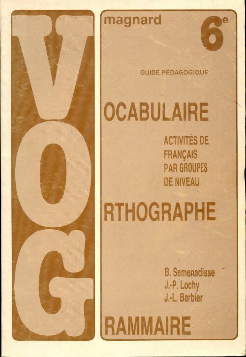 Livrenpoche : Vocabulaire, orthographe, grammaire 6e - Jean-Luc Barbier, Bernard Séménadisse, J.-P. Lochy - Livre