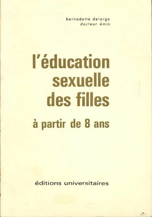 Livrenpoche : L'éducation sexuelle des filles à partir de 8 ans - Bernadette Delarge - Livre