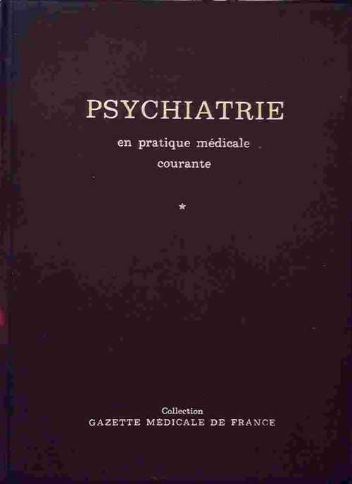 Livrenpoche : Psychiatrie en pratique médicale courante Tome I - Collectif - Livre