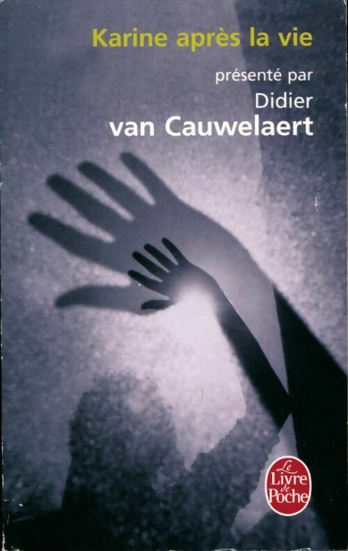 Livrenpoche : Karine après la vie - Didier Van Cauwelaert - Livre