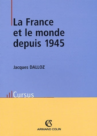 Livrenpoche : La France et le monde depuis 1945 - Jacques Dalloz - Livre