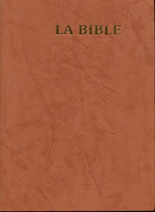 La Bible version Louis Segond 1910 - Collectif - Livre