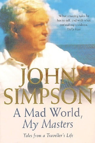 Livrenpoche : A mad world, my masters - John Simpson - Livre
