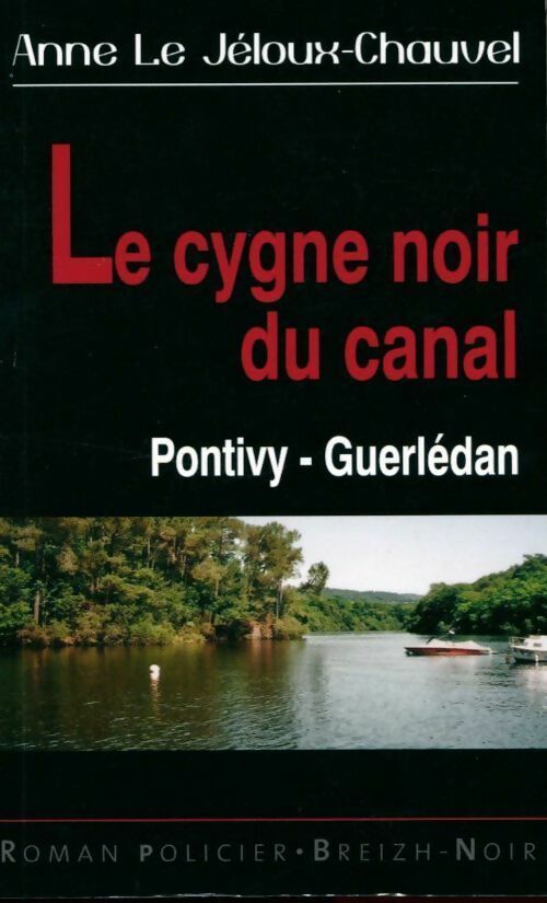 Livrenpoche : Le cygne noir du canal - Anne Le Jeloux - Livre