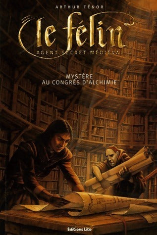 Livrenpoche : Le Félin Tome III : Mystère au congrès d'alchimie - Arthur Ténor - Livre