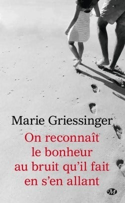 Livrenpoche : On reconnait le bonheur au bruit qu'il fait en s'en allant - Marie Griessinger - Livre