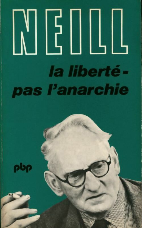 Livrenpoche : La liberté - pas l'anarchie - Alexander S. Neill - Livre