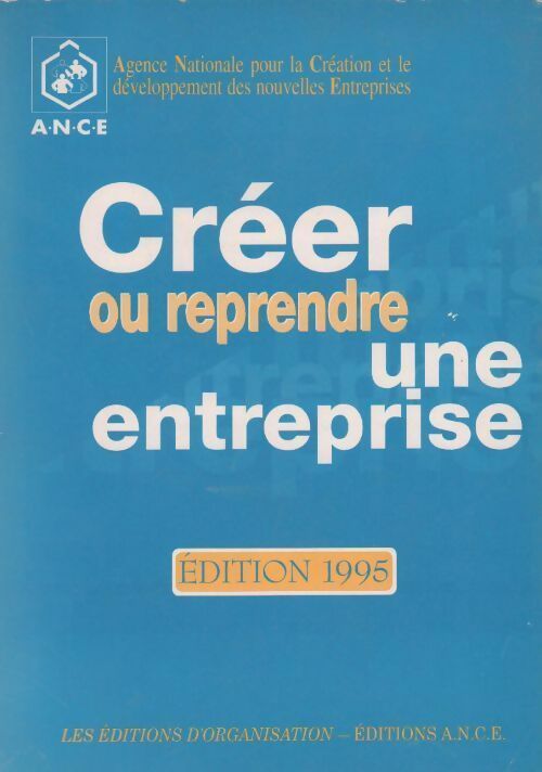 Livrenpoche : Créer ou reprendre une entreprise 1995 - Ance - Livre