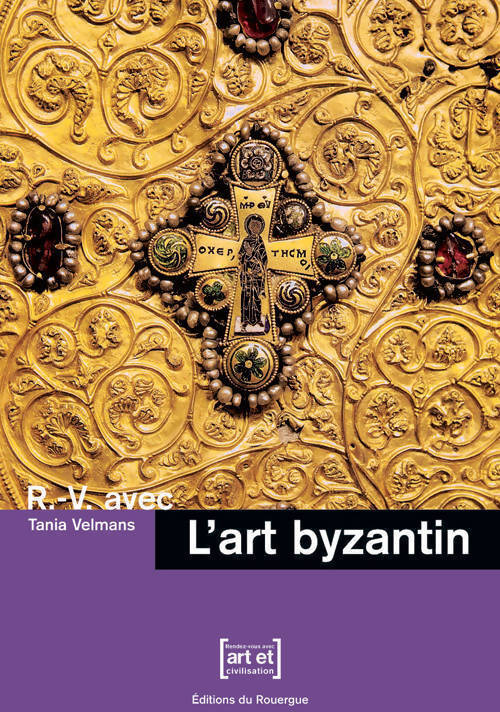 L'art byzantin - Tania Velmans - Livre