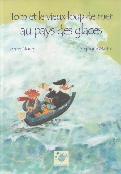 Livrenpoche : Tom et le vieux loup de mer au pays des glaces - Anne Noury - Livre