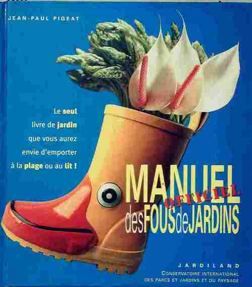 Livrenpoche : Manuel officiel des fous de jardins - Jean-Paul Pigeat - Livre
