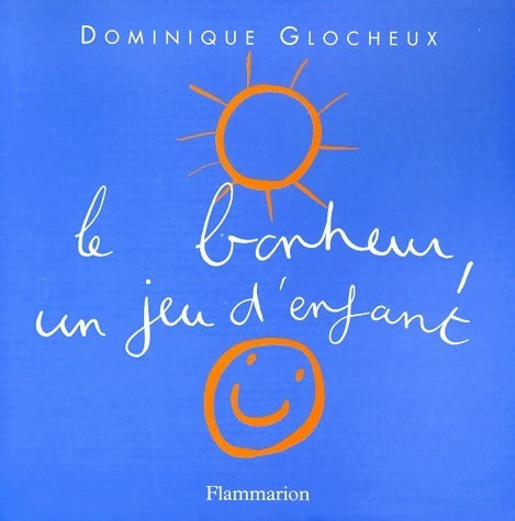 Livrenpoche : Le bonheur, un jeu d'enfant - Dominique Glocheux - Livre