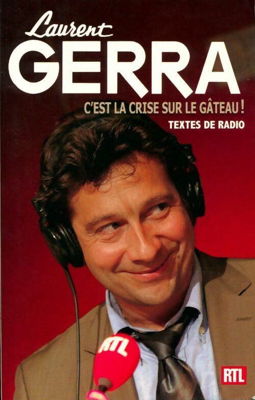 Livrenpoche : C'est la crise sur le gâteau ! - Laurent Gerra - Livre
