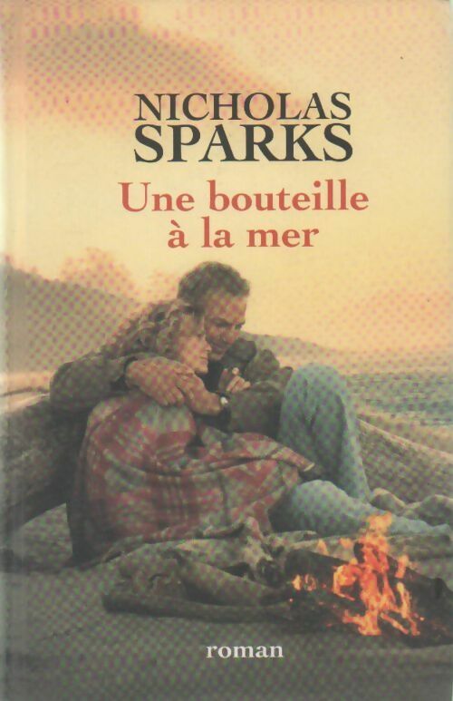 Livrenpoche : Une bouteille à la mer - Nicholas Sparks - Livre
