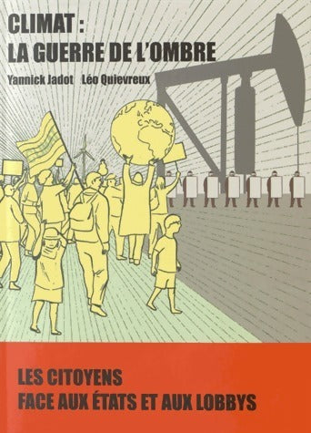Climat : La guerre de l'ombre - Léo Quievreux, Yannick Jadot - Livre