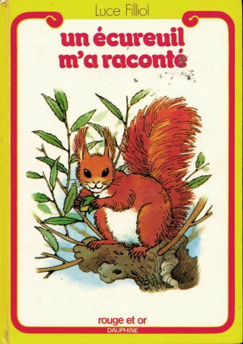 Livrenpoche : Un écureuil m'a raconté - Luce Filliol - Livre