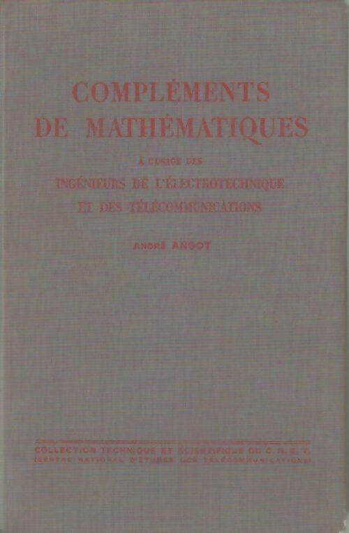 Livrenpoche : Compléments de mathématiques. A l'usage des ingénieurs de l'électrotechnique et des télécommunication - André Angot - Livre