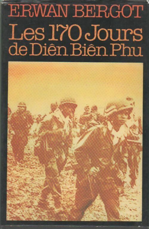 Livrenpoche : Les 170 jours de Dien Bien Phu - Erwan Bergot - Livre