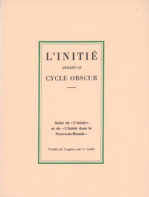 Livrenpoche : L'initié Tome III : L'initié durant le cycle obscur - G. Godet - Livre