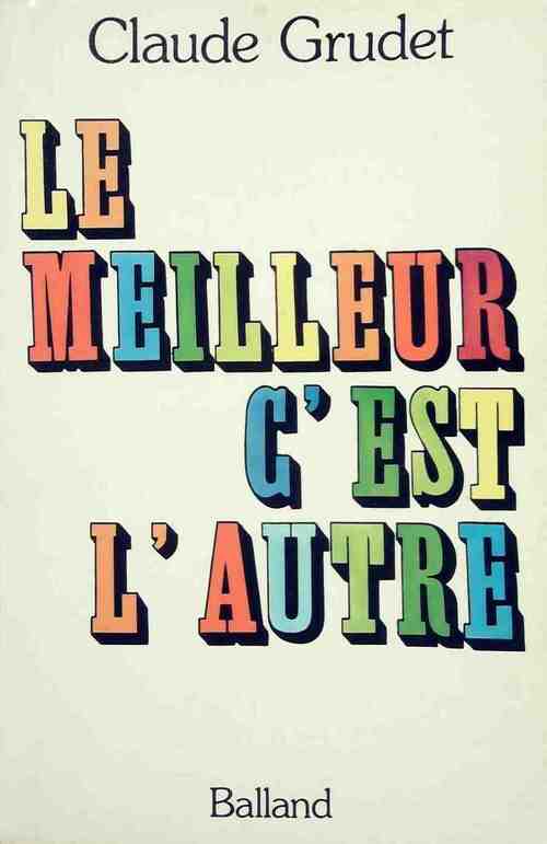 Livrenpoche : Le meilleur c'est l'autre - Claude Grudet - Livre