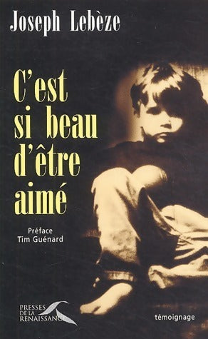 Livrenpoche : C'est si beau d'être aimé - Joseph Lebèze - Livre