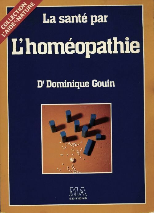 Livrenpoche : La santé par l'homéopathie - Dominique Gouin - Livre