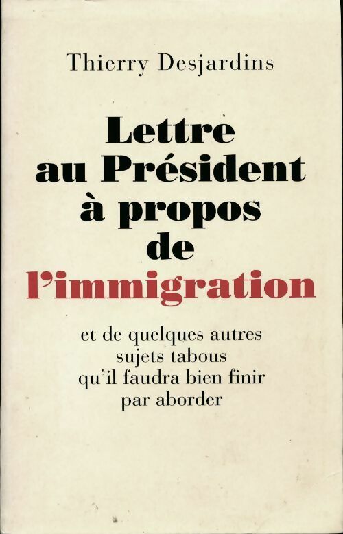 Livrenpoche : Lettre au président à propos de l'immigration - Thierry Desjardins - Livre