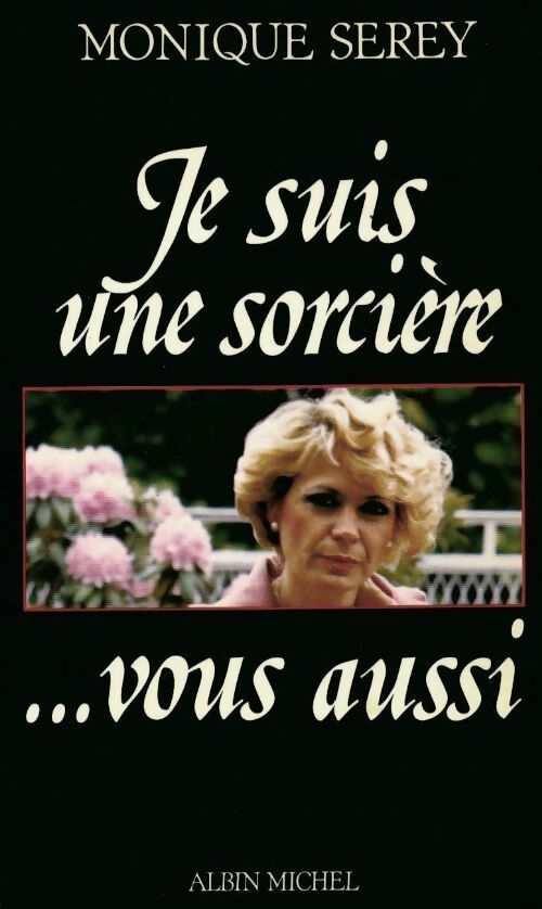 Livrenpoche : Je suis une sorcière... vous aussi - Monique Serey - Livre