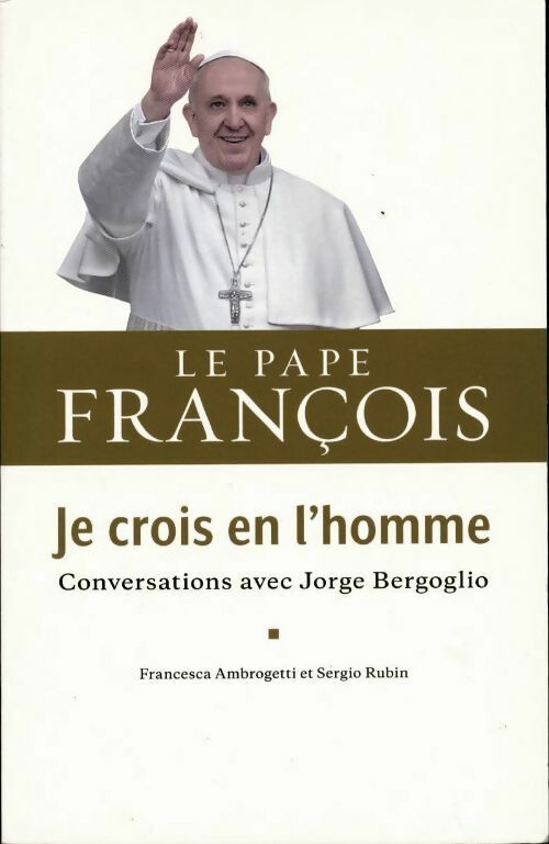 Livrenpoche : Je crois en l'homme - Pape François - Livre