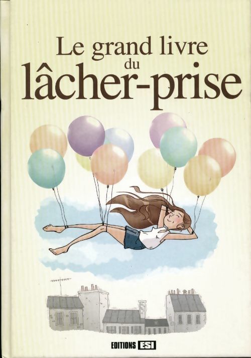 Livrenpoche : Le grand livre du lâcher-prise - Frédérique Van Her - Livre