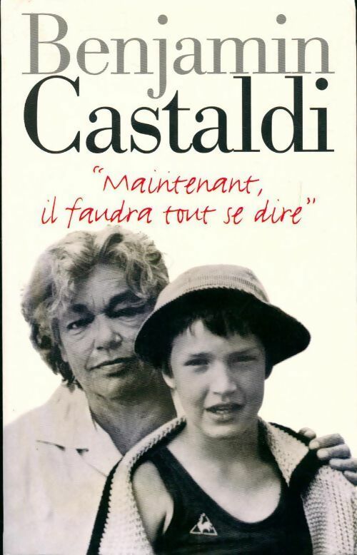 Livrenpoche : Maintenant, il faudra tout se dire... - Benjamin Castaldi - Livre