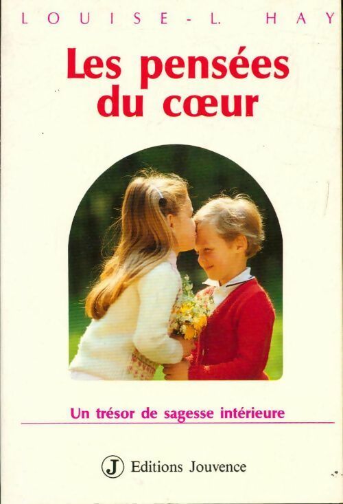 Livrenpoche : Les pensées du coeur. Un trésor de sagesse intérieure - Louise L. Hay - Livre
