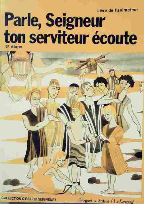 Livrenpoche : Parle seigneur ton serviteur écoute, 3e étape. Livre de l'animateur - Collectif - Livre