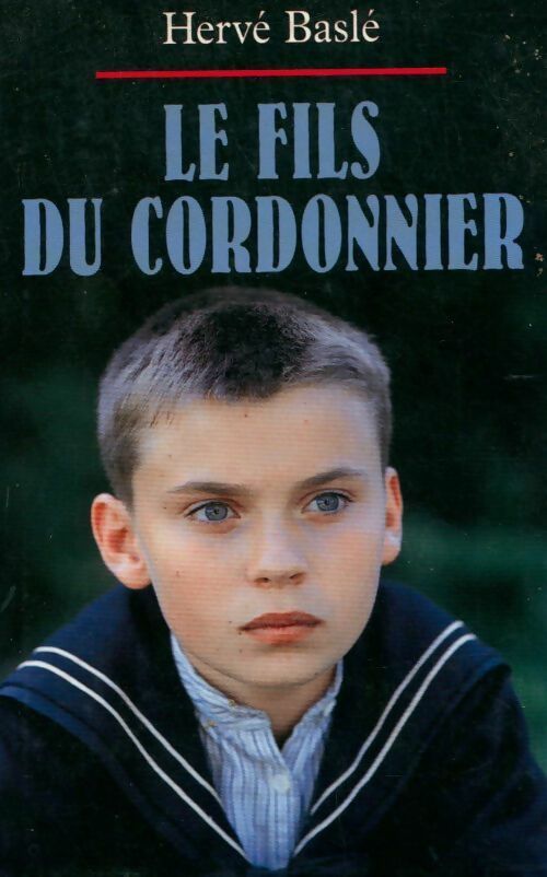 Livrenpoche : Le fils du cordonnier - Hervé Baslé - Livre