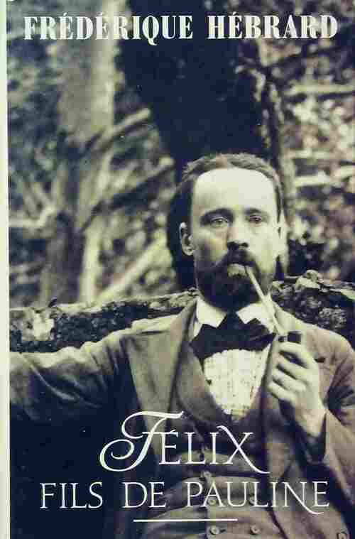 Livrenpoche : Félix fils de Pauline - Frédérique Hébrard - Livre