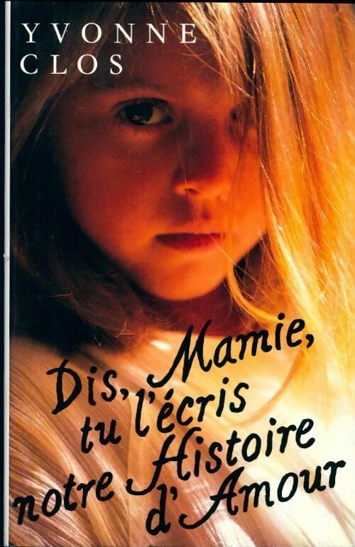Livrenpoche : Dis, Mamie, tu l'écris notre histoire d'amour - Yvonne Clos - Livre