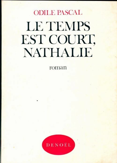 Livrenpoche : Le temps est court, Nathalie - Odile Pascal - Livre