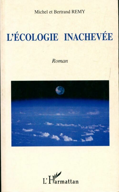Livrenpoche : L'écologie inachevée - Bertrand Remy, Michel Remy - Livre