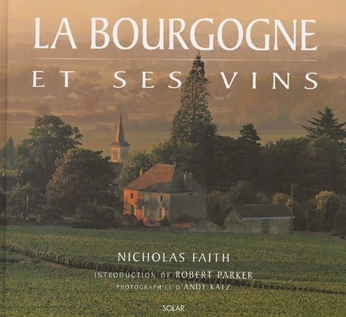 Livrenpoche : La Bourgogne et ses vins - Nicholas Faith - Livre