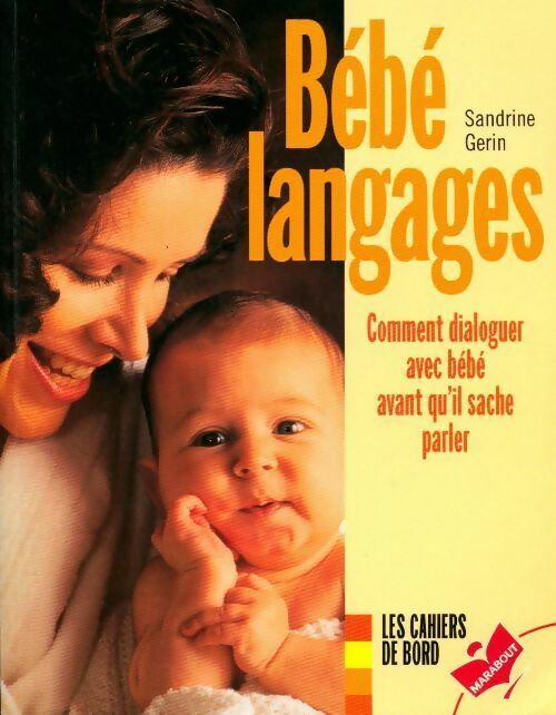 Livrenpoche : Bébé langages. Comment dialoguer avec bébé avant qu'il sache parler - Sandrine Gérin - Livre