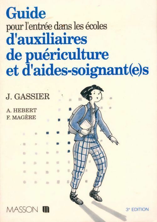 Livrenpoche : Guide pour l'entrée dans les écoles d'auxiliaires de puériculture et d'aides-soignant(e)s - Jacqueline Gassier - Livre