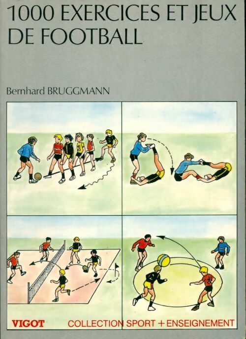 Livrenpoche : 1000 exercices et jeux de football - Bernhard Bruggmann - Livre