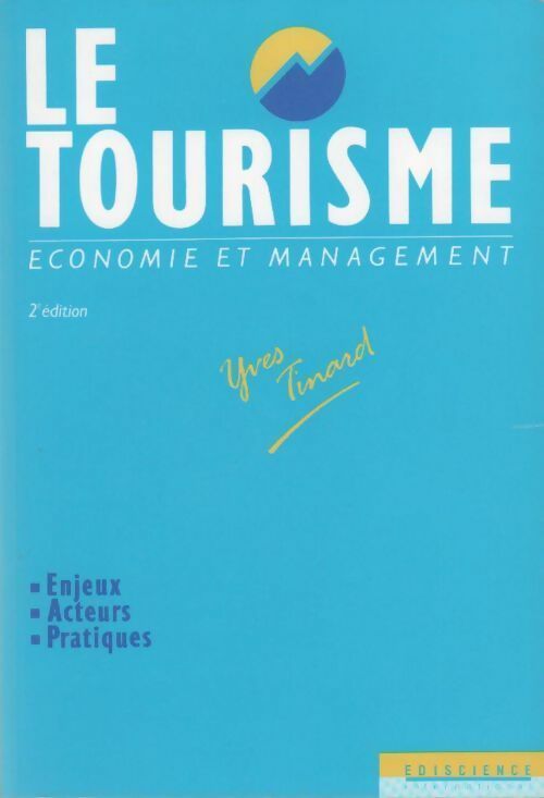 Livrenpoche : Le tourisme. Economie et management - Yves Tinard - Livre