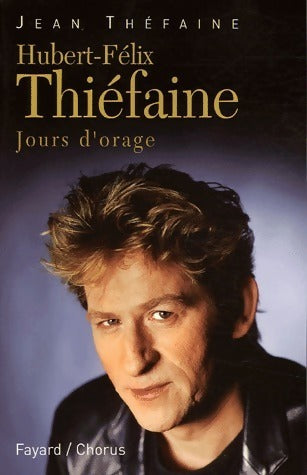 Livrenpoche : Hubert-Félix Thiéfaine. Jours d'orage - Jean Théfaine - Livre